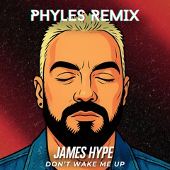 Don't wake me up - James Hypes (Remix Phyles)