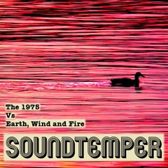 Soundtemper (The 1975 Vs. Earth Wind and Fire)