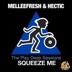 Melleefresh & Hectic / Squeeze Me (Original Mix)