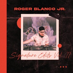 Roger Blanco Jr Signature Edits Vol. 2