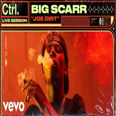 Big Scarr — Joe Dirt (Live Session)