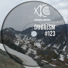 DUBBISM #123 - D&S