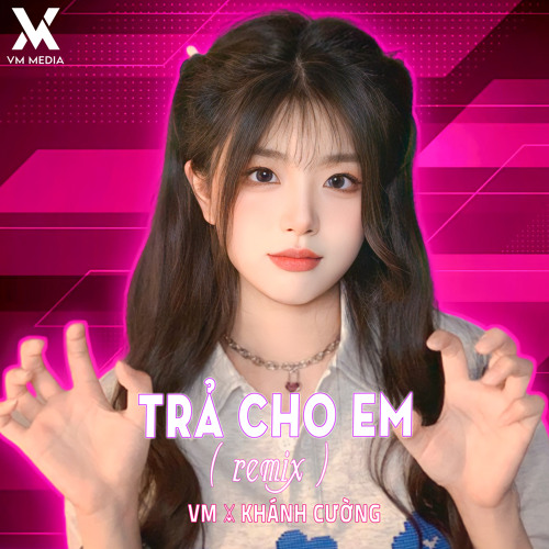 Trả Cho Em (Remix)