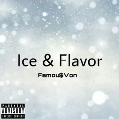 Famou$Von - Ice & flavor