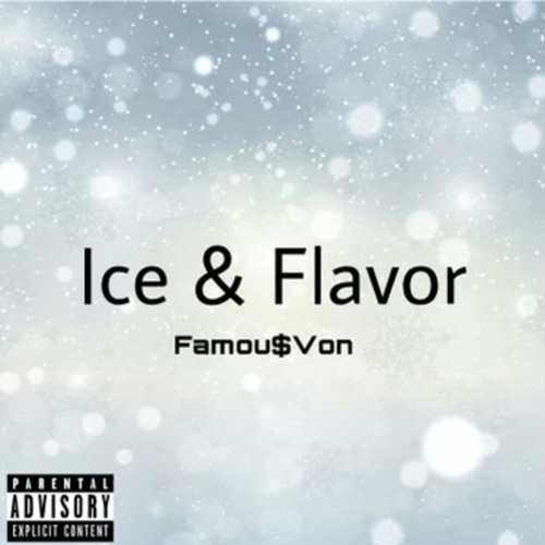 Famou$Von - Ice & flavor