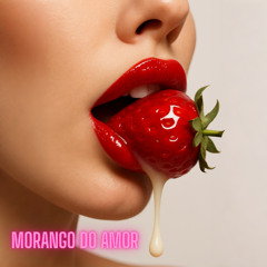 Morango do Amor - (King Saal)