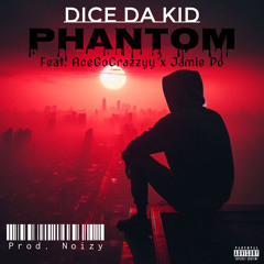 Phantom [Ft. AceGoCrazy x Jamie Po] (Prod. Noizy)