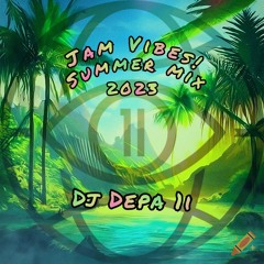 Depa 1i - Jam Vibes! Summer Mix 2023