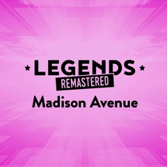 Legends ReMastered - Madison Avenue