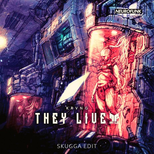 KRVNG - THEY LIVE (SKUGGA EDIT)[FREEDL]