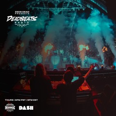 #241 Deadbeats Radio with Zeds Dead