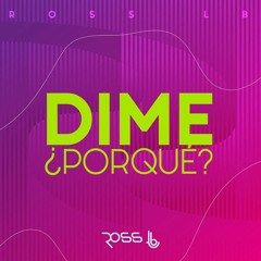 Dime ¿Porque?