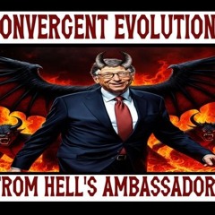 Show sample for 5/21/24: CONVERGENT EVOLUTION – FROM HELL’S AMBASSADOR