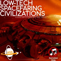 Low-Tech Spacefaring Civilizations (Narration Only)