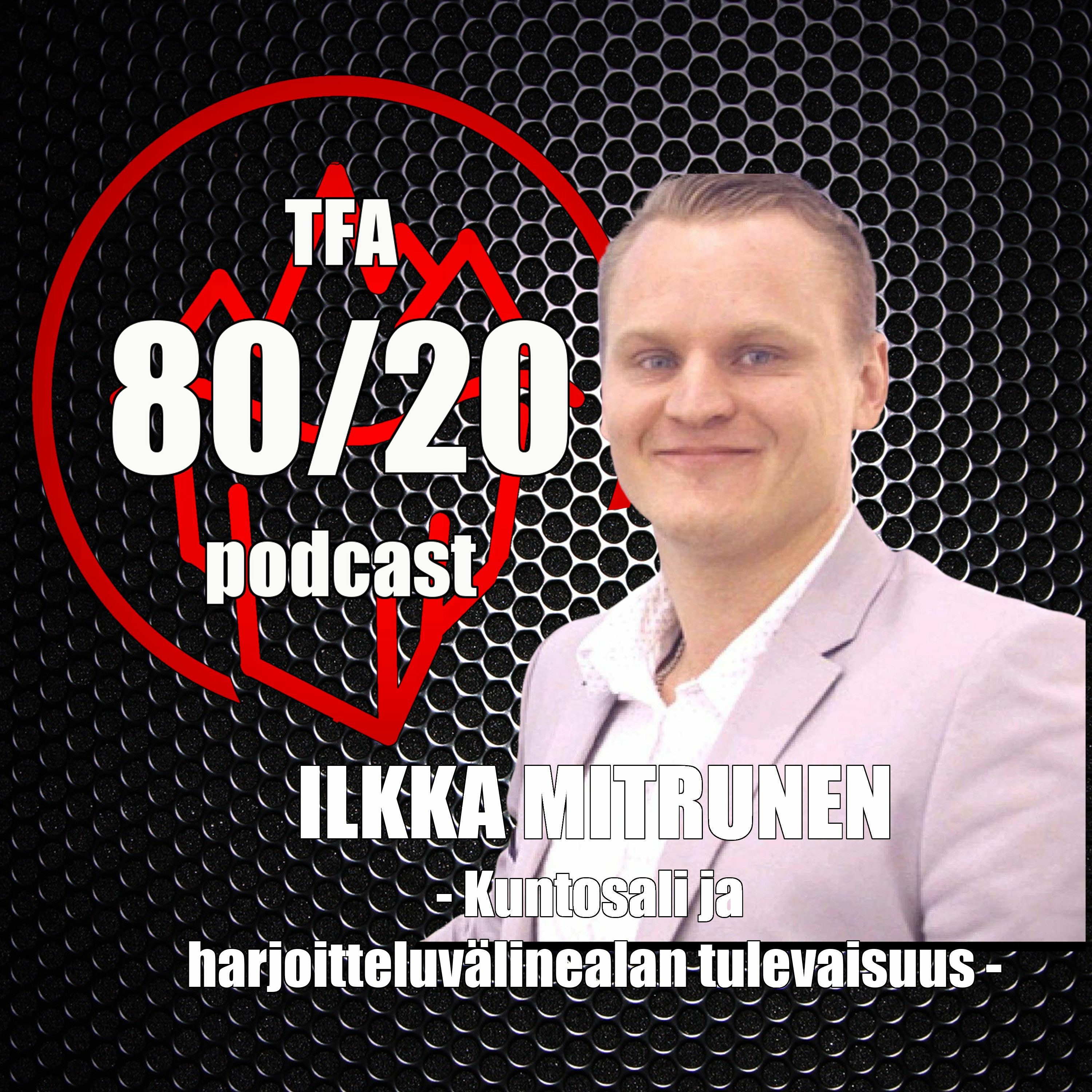 102. Ilkka Mitrunen, kuntosali- sekä harjoitusvälinealan tulevaisuus