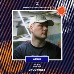 KUSTWACHT | AZULO | DJ CONTEST
