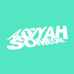 Assiyah-someone