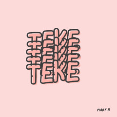 Mark.H - Teke Teke