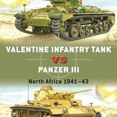 (PDF/ePub) Valentine Infantry Tank vs Panzer III: North Africa 1941–43 (Duel, 132) - Bruce Newsome