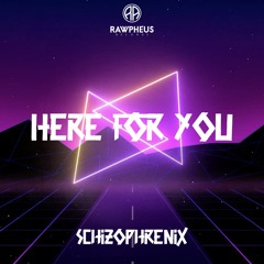 Schizophrenix - Here For You