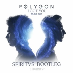 Polygon feat.bvd Kult - I Got You [Spiritvs Bootleg][FREE RELEASE]