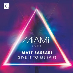 Matt Sassari - 'Give It To Me' (VIP)