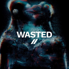 Wasted
