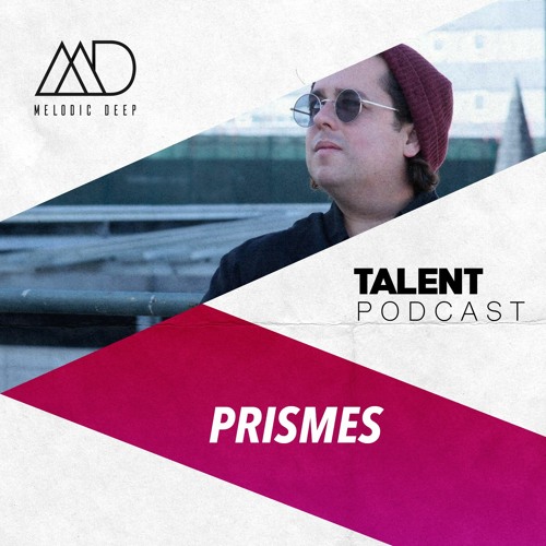 MELODIC DEEP TALENT PODCAST #60 | PRISMES