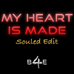 My Heart is MADE - Souled Edit