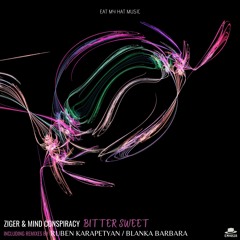 Ziger & Mind Conspiracy - Bitter Sweet(Blanka Barbara Remix)