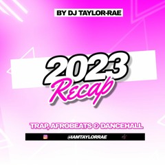 2023 Recap Mix - (Trap/Bashment/Afrobeats/) - Ft Sexyy Red, Rema, Skillibeng & More | DJ Taylor-Rae