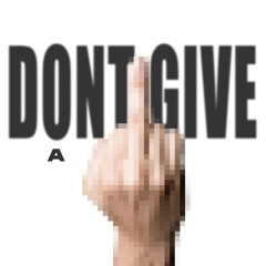 don't give a f*ck))