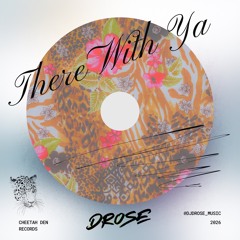 There With Ya - DROSE (demo)