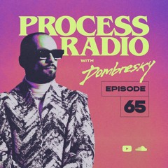 Dombresky - Process Radio #065