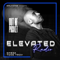 ELEVATED Radio Ep. 032 - Out Of Pocket Records Takeover - Tone Troy