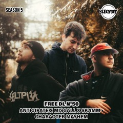 MISCALL X SKAMM X ANTICIPATE - CHARACTER MAYHEM