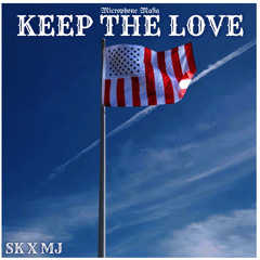 Keep The Love - SK x MJ (Prod. Microphone Mafia)