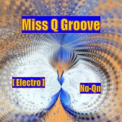 Miss Q Groove [Electro]