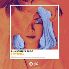 Bluckther & Ardo - Trying