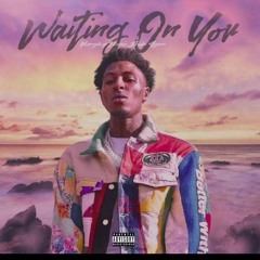 Waiting On You - Nba Youngboy