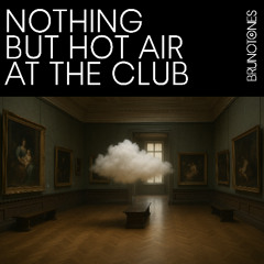 Nothing but Hot Air at the Club