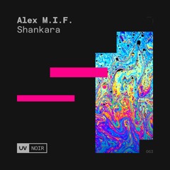 Alex M.I.F. - Shankara [UV Noir]