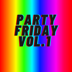 Party Friday Vol. 1