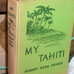 [Free] KINDLE 📧 My Tahiti by  Robert Dean Frisbie &  W. Alister MacDonald [EPUB KIND