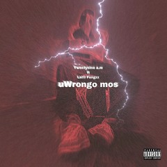 uWrongo mos ft_Latti Fangzz