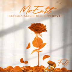 Fall Mr.Ea$t ft/ Keyiara ,Marle Blu , Flyy Boy D