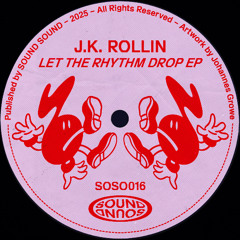 J.K. Rollin - Let The Rhythm Drop