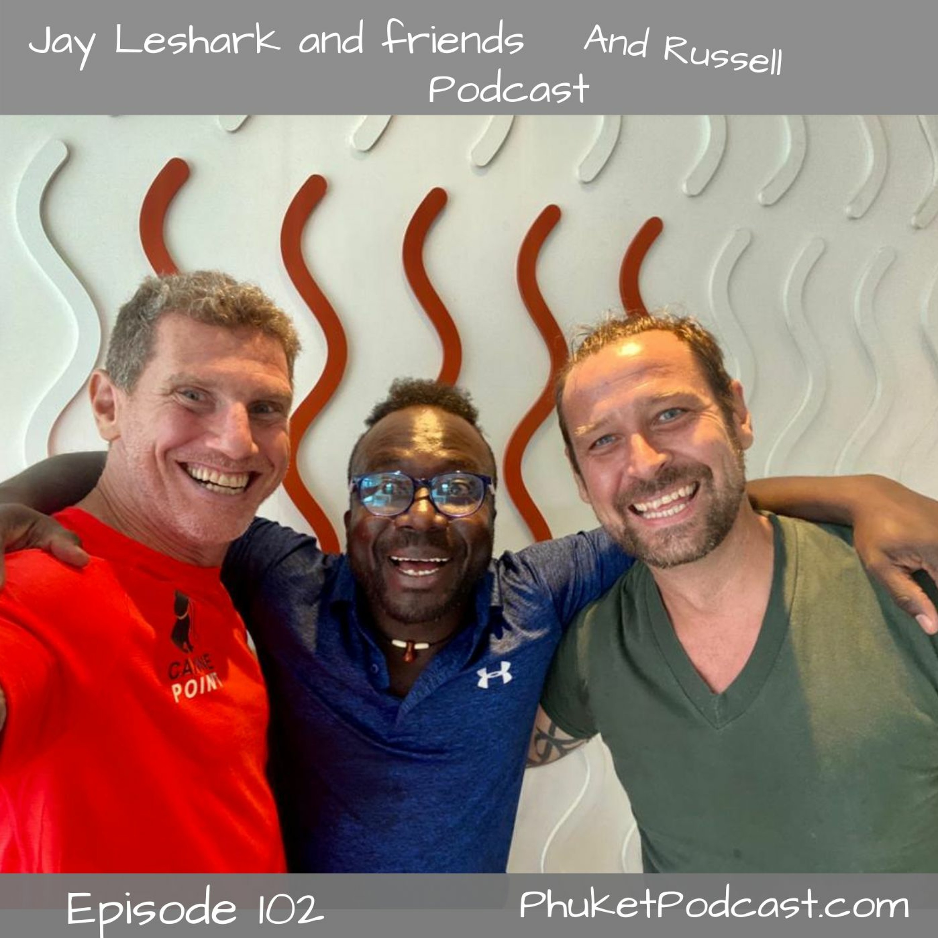 Jay leshark and friends, and Russell Podcast