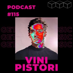 GetLostInMusic - Podcast #115 - Vini Pistori