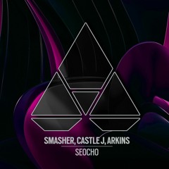 Smasher & Castle J & Arkins - Seocho (Extended Mix)